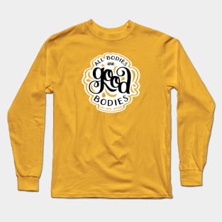 All Bodies are Good Bodies Long Sleeve T-Shirt